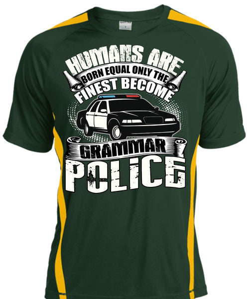 Become Grammar Police T Shirt, Humans Are Born Equal T Shirt, Cool Shirt