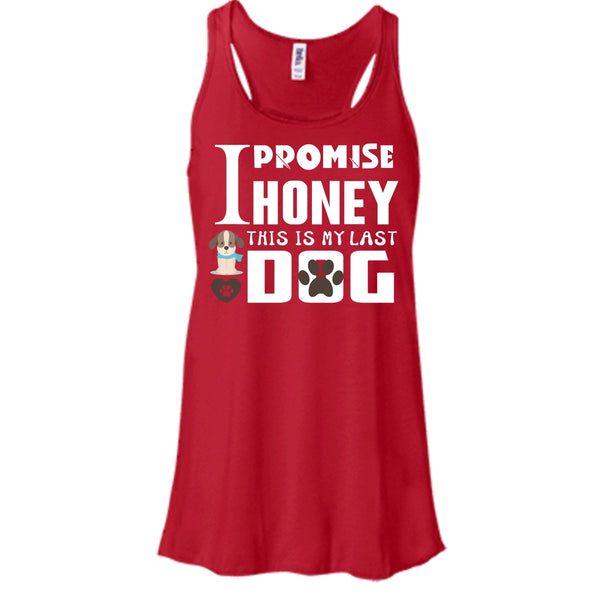 I Promise Honey This Is My Last Dog Shirt, Dog Lover Shirt