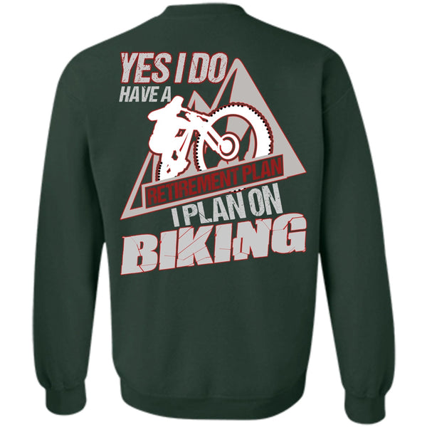 Retirement Plan T Shirt, I Love Biker Sweatshirt