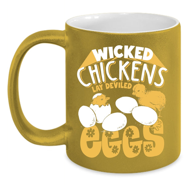 Wicked Chickens Lay Deviled Eggs Coffee Mug, Funny Chickens Coffee Cup