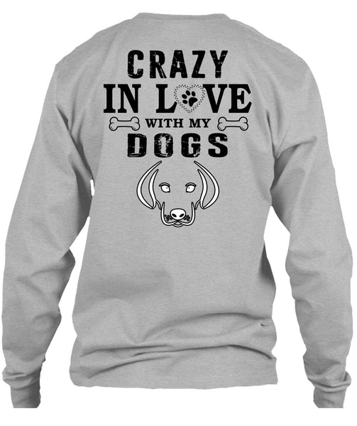 Crazy In Love With My Dogs T Shirt, My Favorite T Shirt