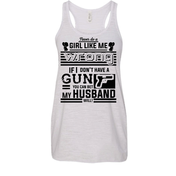 If I Don't Have A Gun Shirt, You Can Bet My Husband Will Shirt