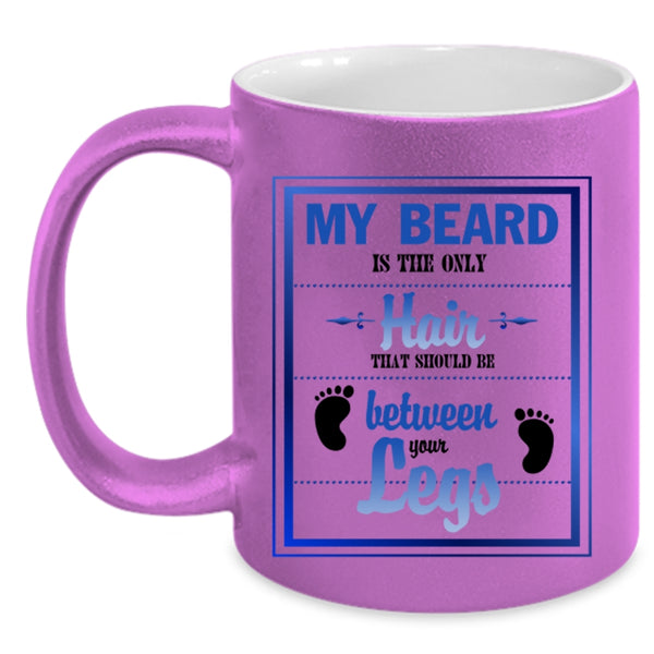Cool Gift For Hairstylist Coffee Mug, My Beard Is The Only Hair Accent Mug