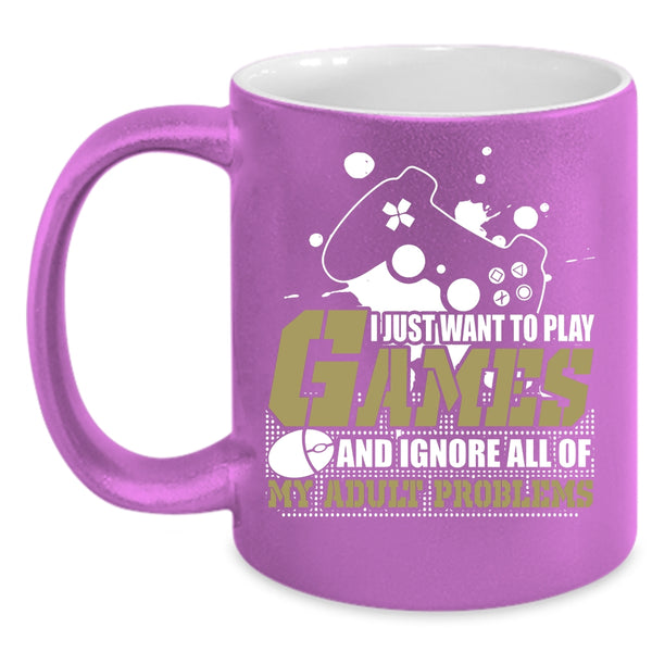 I Just Want To Play Games Coffee Mug, Funny Playing Games Coffee Cup