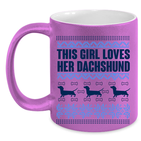 Cute Dogs Coffee Mug, This Girl Loves Her Dachshund Accent Mug