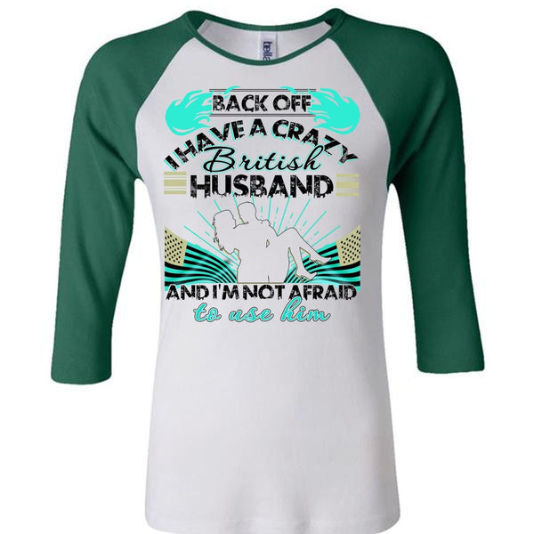 I Have A Cray British Husband T Shirt, I Love Husband T Shirt, Awesome T-Shirts