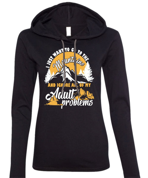 I Just Want To Go To The Mountains T Shirt, Adult Problems T Shirt (Anvil Ladies Ringspun Hooded)