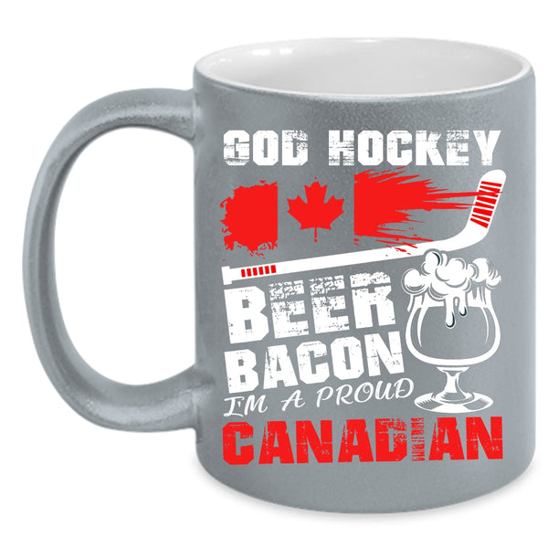 Hockey Beer Bacon Coffee Mug, I'm A Proud Canadian Coffee Cup