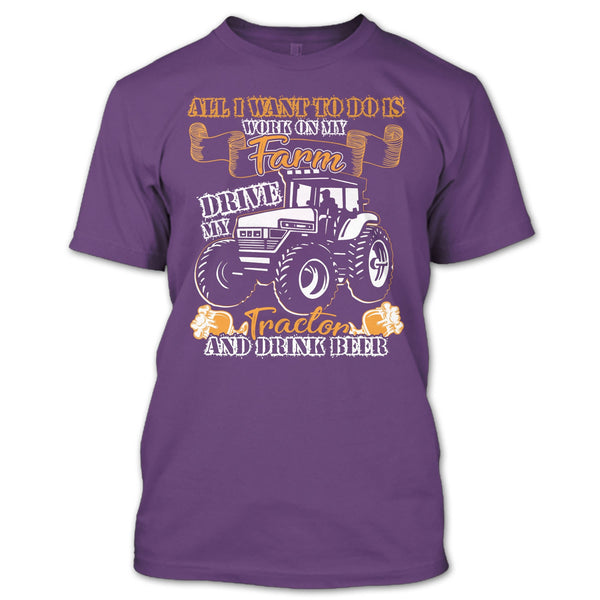 All I Want To Do Work On My Farm T Shirt, Drive My Tractor T Shirt