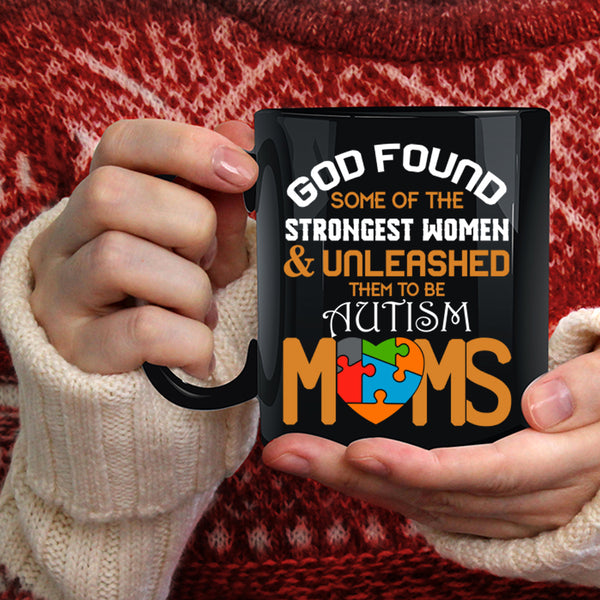 Strongest Women Coffee Mug, To Be Autism Moms Coffee Cup