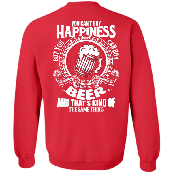 You Can Buy Beer T Shirt, I Love Beer Sweatshirt