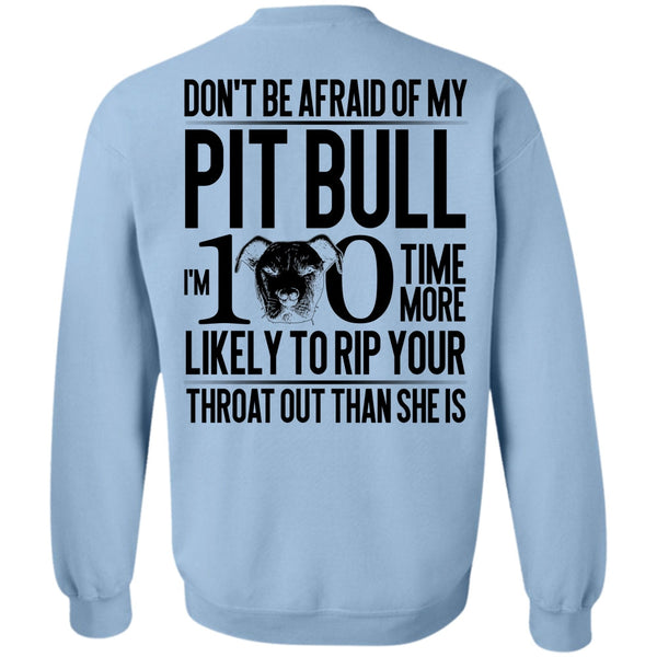 I Love Pit Bull T Shirt, Don't Be Afraid Of My Pit Bull Sweatshirt