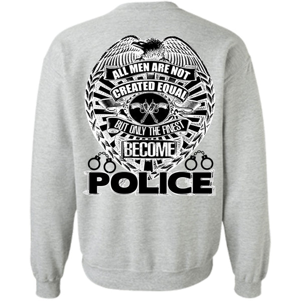 I Love Police T Shirt, Only The Finest Become Police Sweatshirt