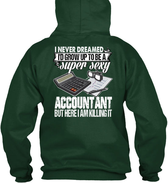 I'd Grow Up To Be An Accountant T Shirt, Being An Accountant T Shirt