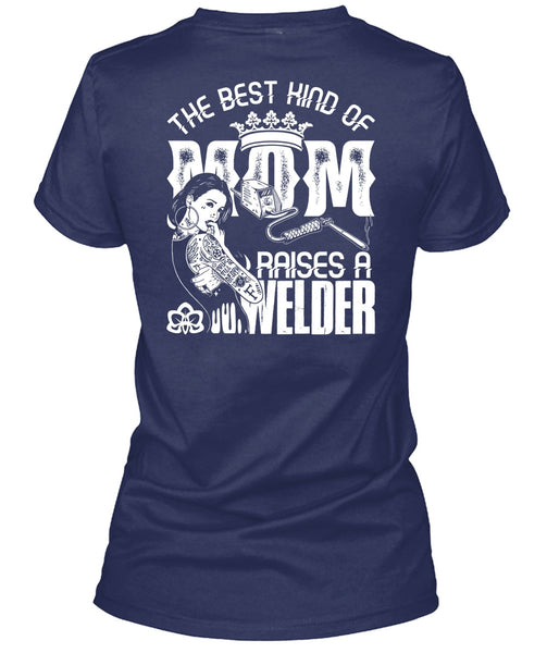 The Best Kind Of Mom T Shirt, Raises A Welder T Shirt