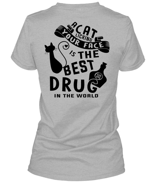 A Cat Licking Your Face Is The Best Drug T Shirt, Favorite T Shirt