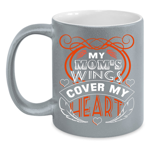 My Mom's Wings Cover My Heart Coffee Mug, I Love My Mom Coffee Cup