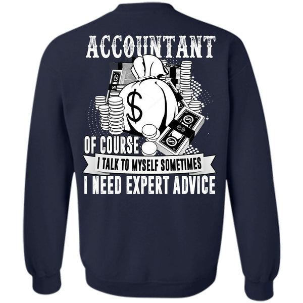 I Need Expert Advice T Shirt, I Love Accountant Sweatshirt