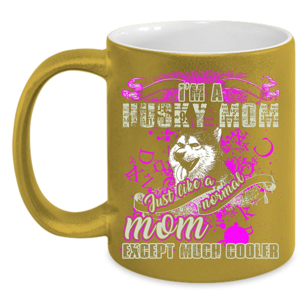 I'm A Husky Mom Coffee Mug, Awesome Husky Mom Coffee Cup