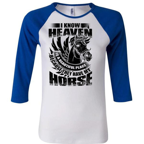I Know Heaven T Shirt, I Love Equestrian T Shirt, Awesome T-Shirts