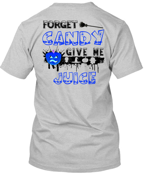 Forget Candy Give Me Juice T Shirt, Wait For Halloween T Shirt