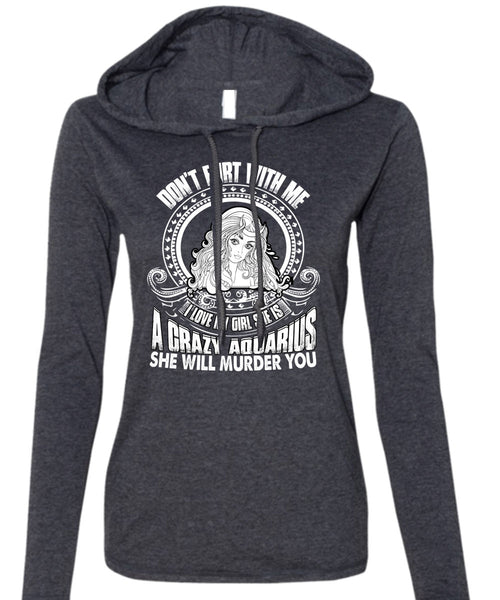 She Is A Crazy Aquarius T Shirt, I Love My Girl T Shirt (Anvil Ladies Ringspun Hooded)