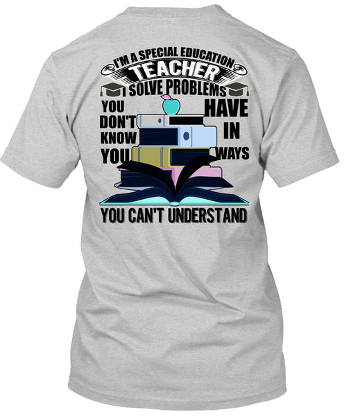 I'm A Special Education Teacher T Shirt, I Love Teaching T Shirt
