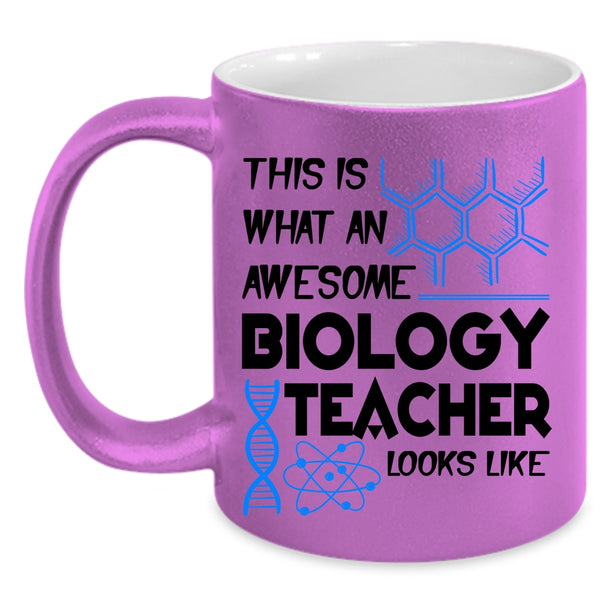 Awesome Biology Coffee Mug, What An Awesome Biology Teacher Looks Like Accent Mug
