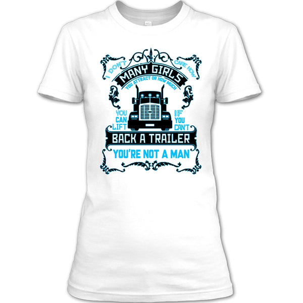 I Don't Care How Many Girls T Shirt, I Am A Truck Driver T Shirt