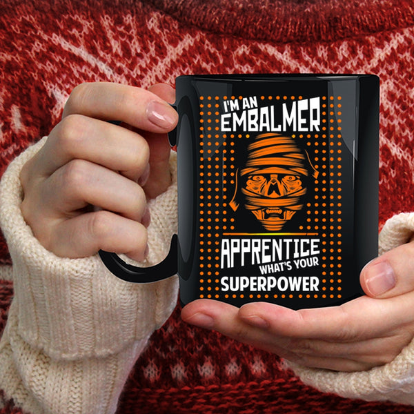 I'm An Embalmer Apprentice Coffee Mug, Cool Embalmer Apprentice Coffee Cup