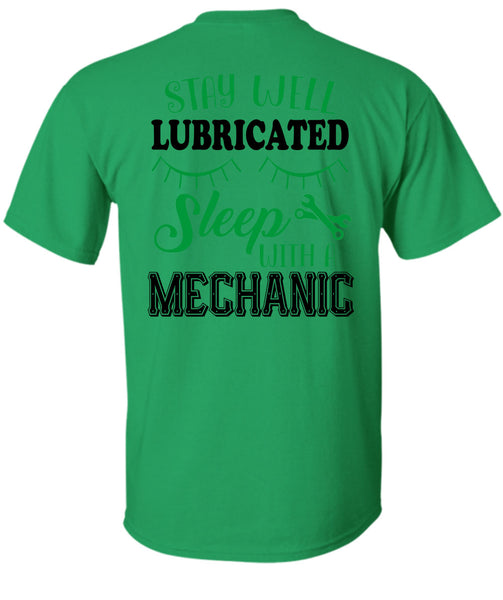 Stay Well Lubricated Sleep With A Mechanic T Shirt, Being A Mechanic T Shirt
