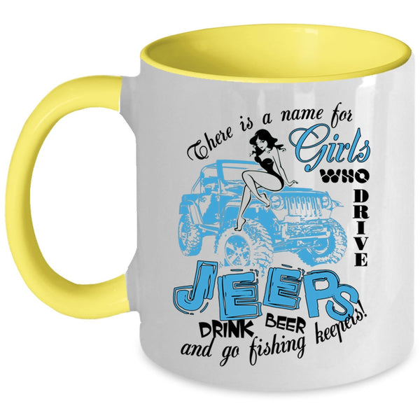Go Fishing Keepers Coffee Mug, Girls Drive Jeeps And Drink Beer Accent Mug