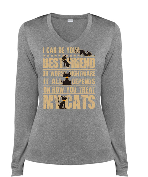 You Treat My Cats T Shirt, I Can Be Your Best Friend T Shirt, Cool Shirt (Ladies LS Heather V-Neck)