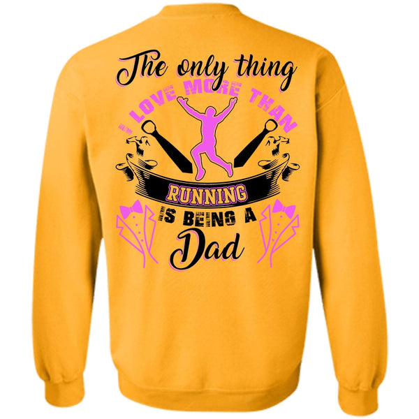I Love Running T Shirt, I Love More Than Running Sweatshirt