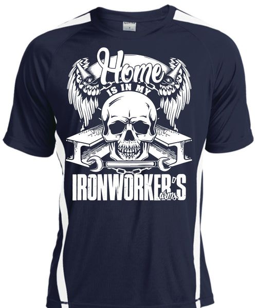 Home Is In My Ironworker's Arms T Shirt, Being An Ironworker T Shirt, Cool Shirt