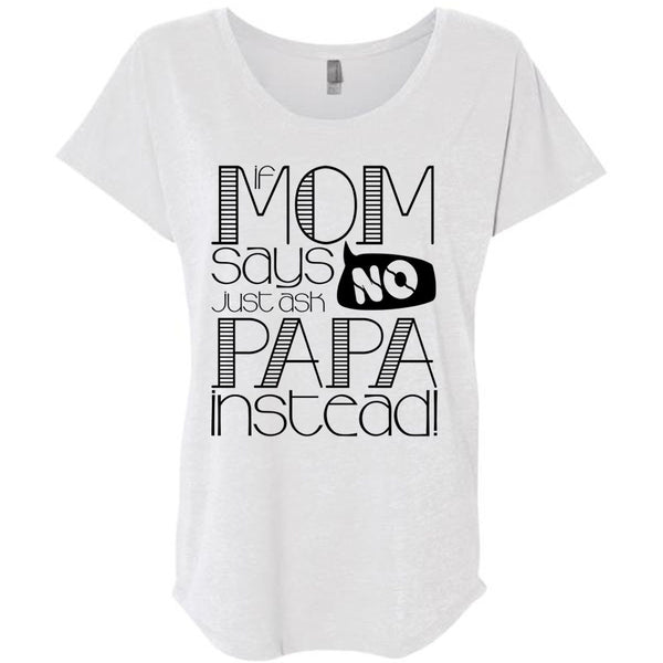 If Mom Says Just Ask Papa Instead T Shirt, I Love Papa T Shirt, Awesome T-Shirts