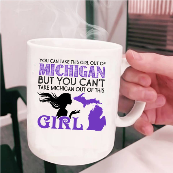 Cool Girls Coffee Mug, You Can't Take Michigan Out If This Girl Cup