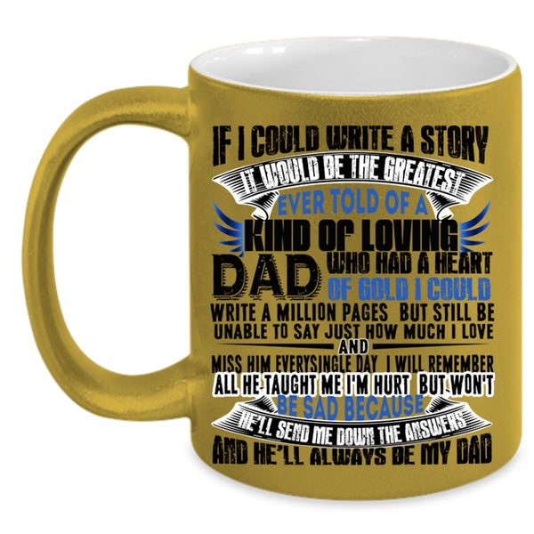 My Dad Always Be My Dad Coffee Mug, If I Could Write A Story Accent Mug
