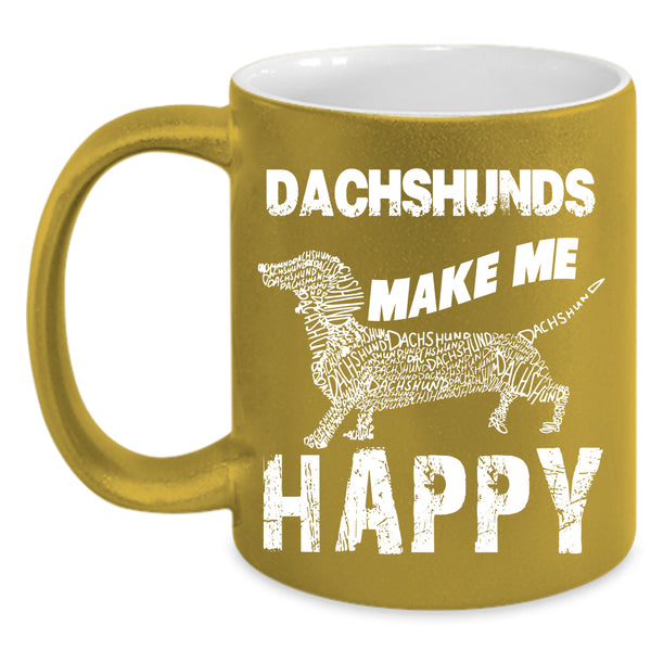 Dachshunds Make Me Happy Coffee Mug, Dog Lovers Coffee Cup