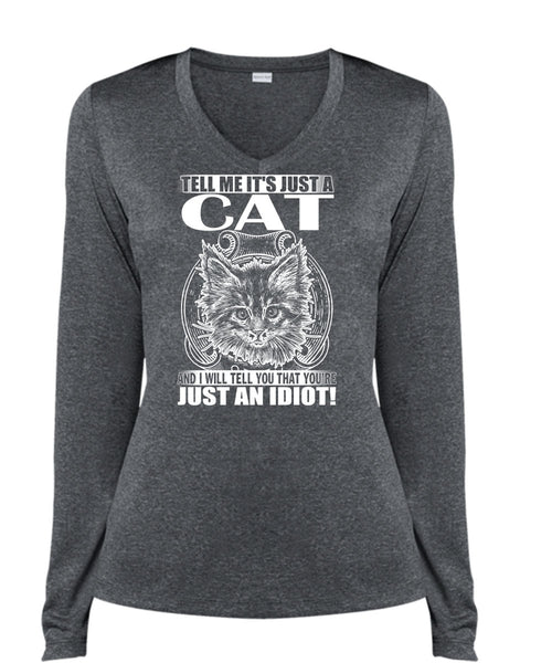 Tell Me It's Just A Cat T Shirt, Just An Idiot T Shirt, Cool Shirt (Ladies LS Heather V-Neck)