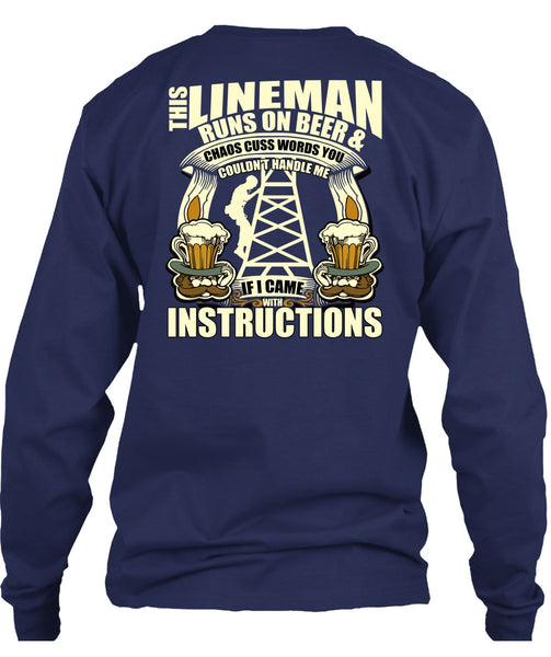 This Lineman Runs On Beer T Shirt, I Came With Instructions T Shirt