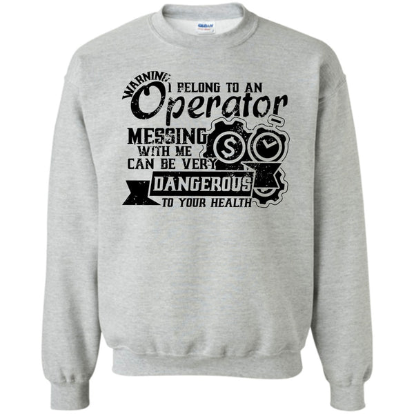 Operator's Wife T Shirt, I Belong To An Operator Sweatshirt