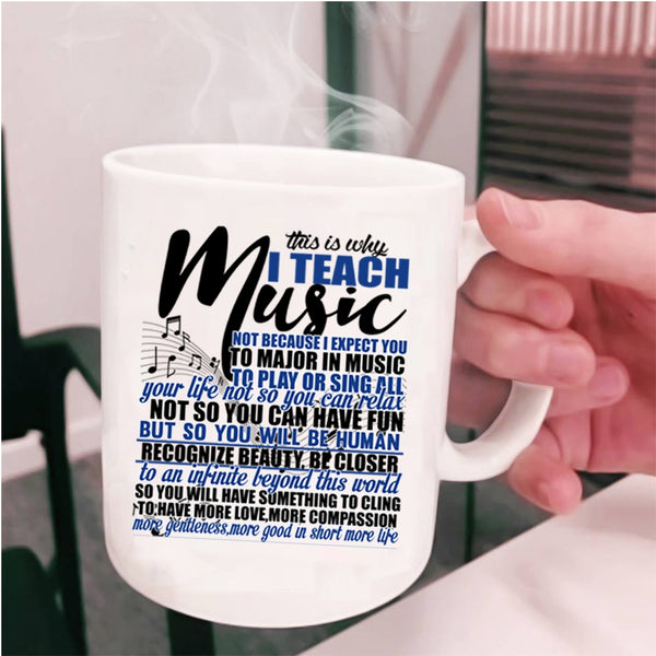Funny Music Teacher Coffee Mug, This Is Why I Teach Music Cup