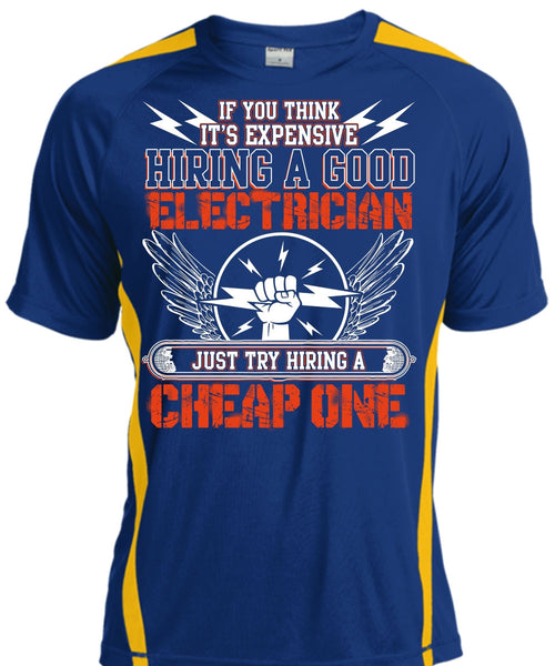 Hiring A Good Electrician T Shirt, Hiring A Cheap One T Shirt, Cool Shirt