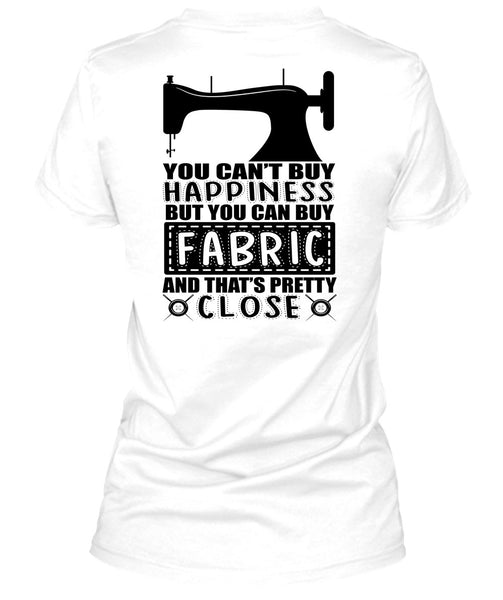 You Can Buy Fabric T Shirt, I Love Sewing T Shirt