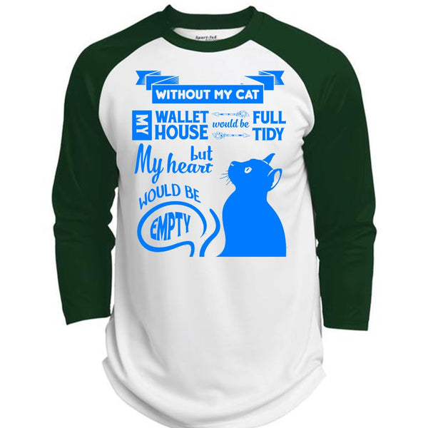 Without My Cat My House Would Be Tidy T Shirt, But My Heart Would Be Empty T Shirt  (Polyester Game Baseball Jersey)