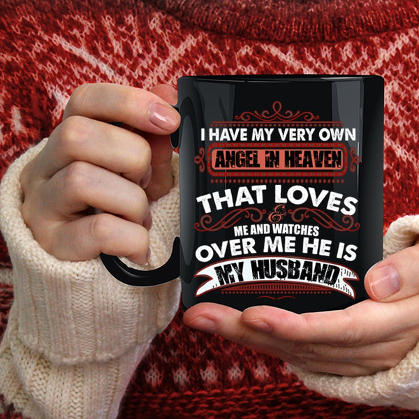 I Have My Very Own Angel In Heaven Coffee Mug, He Is My Husband Coffee Cup