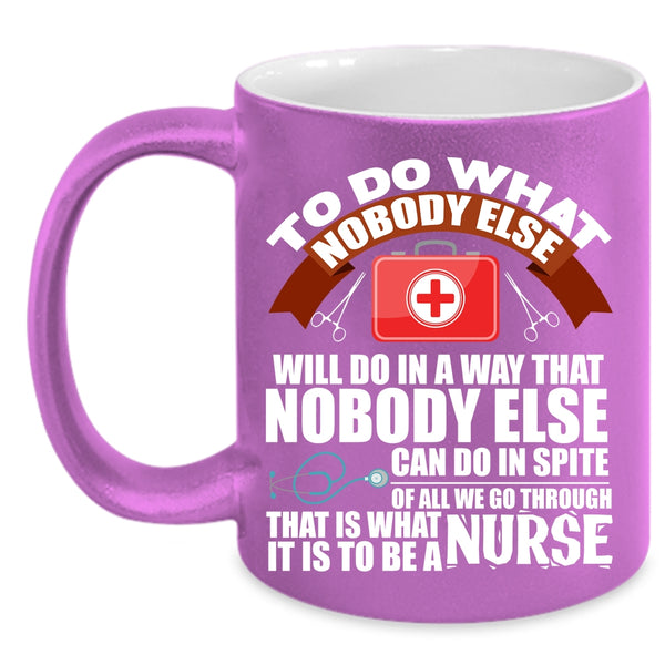 It Is To Be A Nurse Coffee Mug, Funny Nurses Coffee Cup