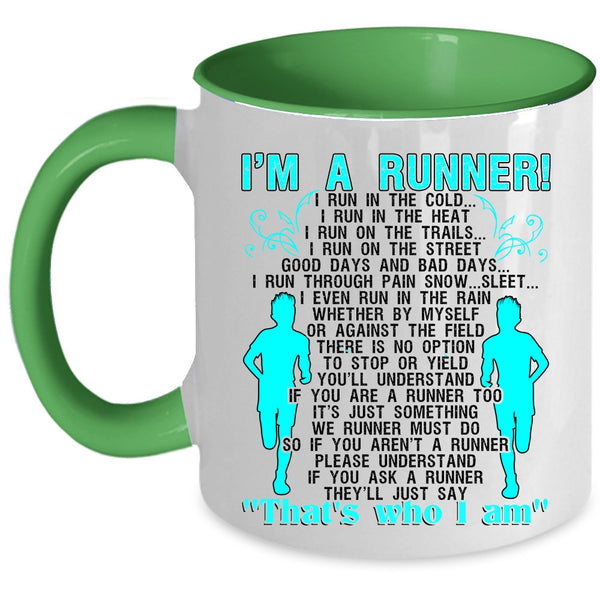 I Run In The Cold I Run In The Heat Coffee Mug, I'm A Runner Accent Mug