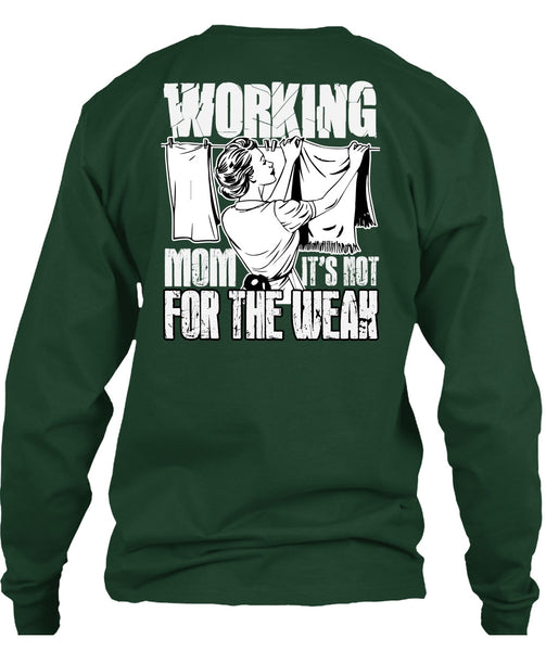 Working Mom T Shirt, It's Not For The Weak T Shirt